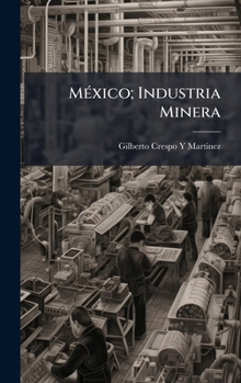Hardcover MÃ(c)xico; Industria Minera [Spanish] Book