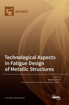 Hardcover Technological Aspects in Fatigue Design of Metallic Structures Book
