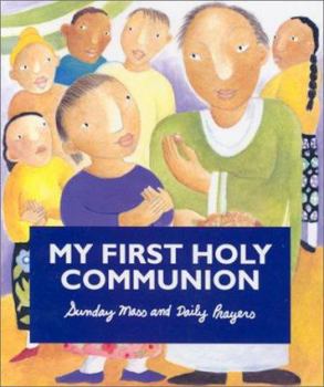 Hardcover My First Holy Communion: Sunday Mass and Daily Prayers Book