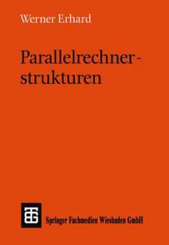 Paperback Parallelrechnerstrukturen: Synthese Von Architektur, Kommunikation Und Algorithmus [German] Book
