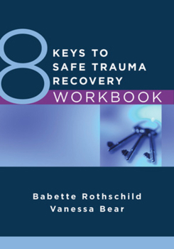 Paperback 8 Keys to Safe Trauma Recovery Workbook Book