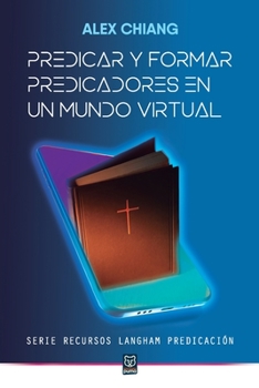 Paperback Predicar Y Formar Predicadores En Un Mundo Virtual [Spanish] Book