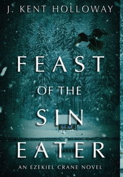 Feast of the Sin Eater - Book #3 of the Ezekiel Crane Paranormal Mysteries
