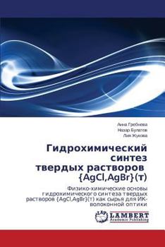 Paperback Gidrokhimicheskiy Sintez Tverdykh Rastvorov {Agcl, Agbr}(t) [Russian] Book