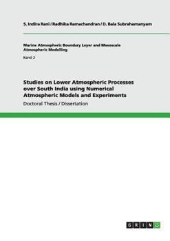 Paperback Studies on Lower Atmospheric Processes over South India using Numerical Atmospheric Models and Experiments Book
