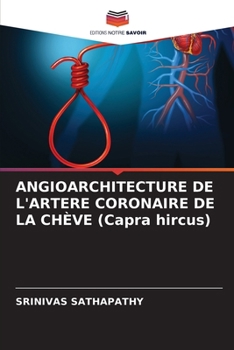 Paperback ANGIOARCHITECTURE DE L'ARTERE CORONAIRE DE LA CHÈVE (Capra hircus) [French] Book