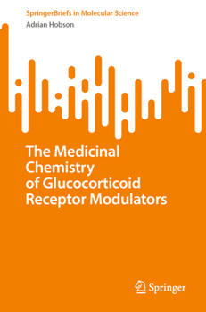 Paperback The Medicinal Chemistry of Glucocorticoid Receptor Modulators Book