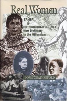 Hardcover Real Women: Of Tampa and Hillsborough County from Prehistory to the Millenium Book