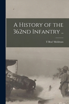 Paperback A History of the 362nd Infantry .. Book