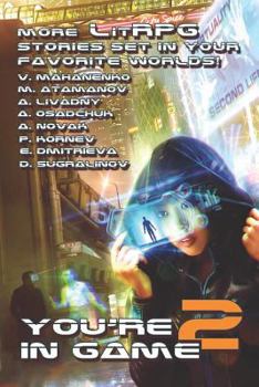 Paperback You're in Game 2: &#1052;&#1086;re LitRPG stories set in your favorite worlds! Book