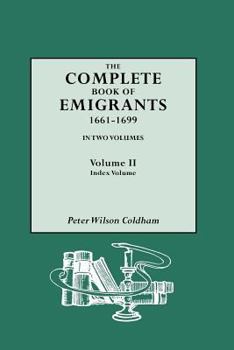 Paperback Complete Book of Emigrants, 1661-1699, Vol. II Book