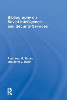 Paperback Bibliography on Soviet Intelligence and Security Services Book