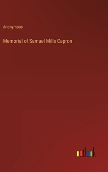 Hardcover Memorial of Samuel Mills Capron Book