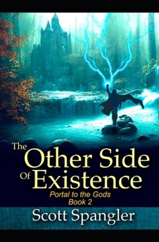Paperback The Other Side of Existence: Portal to the Gods Book 2 Book
