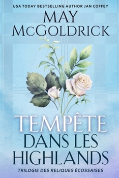 Tempête dans les Highlands (Trilogie Des Reliques Écossaises) (French Edition)