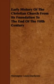 Paperback Early History of the Christian Church from Its Foundation to the End of the Fifth Century Book