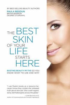 Paperback The Best Skin of Your Life Starts Here: Busting Beauty Myths So You Know What to Use and Why Book