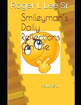 Paperback Smileyman's Daily Reflections On Life: Volume 1 Book