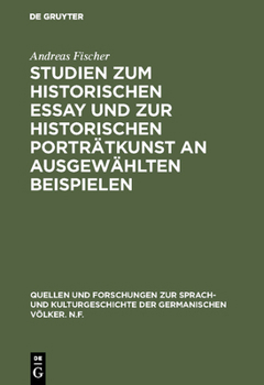 Hardcover Studien Zum Historischen Essay Und Zur Historischen Porträtkunst an Ausgewählten Beispielen [German] Book