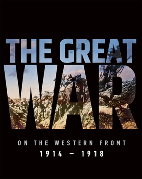 Hardcover The Great War: The Western Front 1914 - 1918 Book