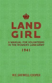 Paperback Land Girl: A Manual for Volunteers in the Women's Land Army Book