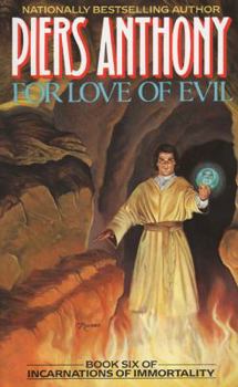 For Love of Evil - Book #6 of the Incarnations of Immortality