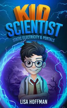 Paperback Kid Scientist: Static Electricity & Portals Book