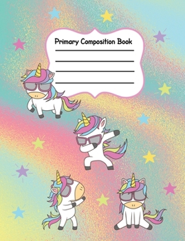 Paperback Primary Composition Book: Dancing Dabbing Flossing Unicorns Draw and Write Alphabet Story Notebook Journal for Girls Grades K-2 Book