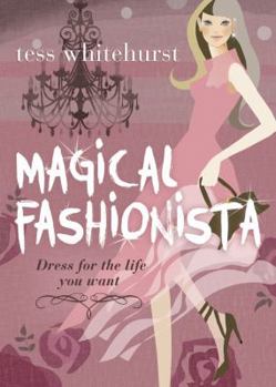 Paperback Magical Fashionista: Dress for the Life You Want Book