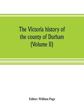 Paperback The Victoria history of the county of Durham (Volume II) Book