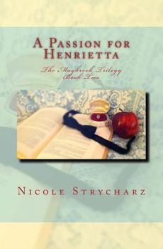 A Passion for Henrietta: The Maybrook Trilogy - Book #2 of the Maybrook Trilogy