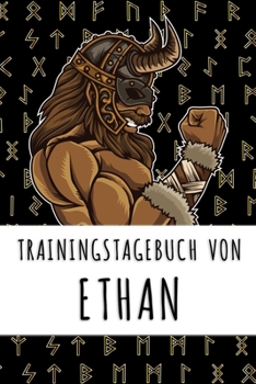 Trainingstagebuch von Ethan: Personalisierter Tagesplaner für dein Fitness- und Krafttraining im Fitnessstudio oder Zuhause (German Edition)