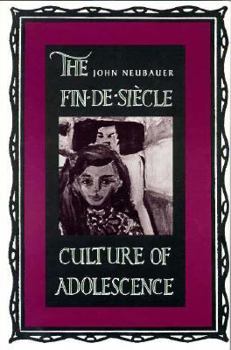 Hardcover The Fin-de-Siecle Culture of Adolescence Book