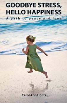 Paperback Goodbye Stress, Hello Happiness Book