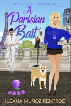 Paperback A Parisian Bait: A Psychic Paranormal Cozy Mystery (Rosa The Cuban Psychic Mysteries) Book