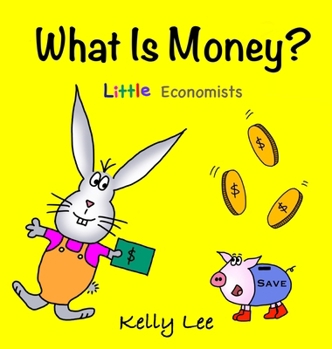 Hardcover What Is Money? Personal Finance for Kids: Kids Money, Kids Education, Baby, Toddler, Children, Savings, Ages 3-6, Preschool-kindergarten Book