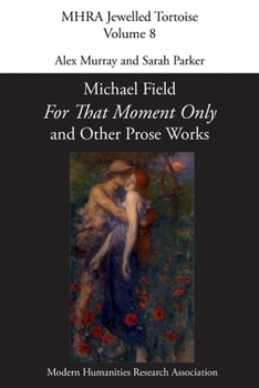 Paperback 'For That Moment Only' and Other Prose Works, by Michael Field, Book