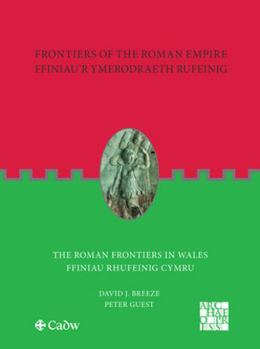 Paperback Frontiers of the Roman Empire: The Roman Frontiers in Wales: Ffiniau'r Ymerodraeth Rufeinig: Ffiniau Rhufeinig Cymru [Welsh] Book