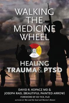 Paperback Walking the Medicine Wheel: Healing Trauma & PTSD Book