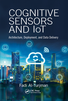 Paperback Cognitive Sensors and Iot: Architecture, Deployment, and Data Delivery Book