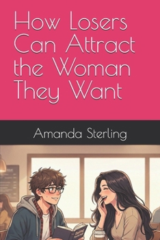 Paperback How Losers Can Attract the Woman They Want Book