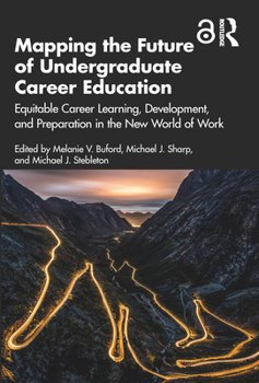 Paperback Mapping the Future of Undergraduate Career Education: Equitable Career Learning, Development, and Preparation in the New World of Work Book