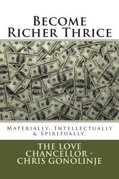 Paperback Become Richer Thrice: Materially, Intellectually & Spiritually Book
