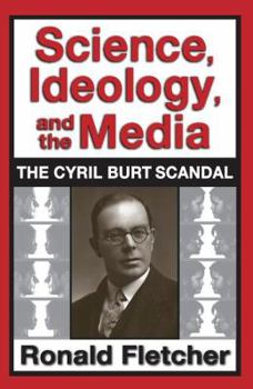 Paperback Science, Ideology, and the Media: Cyril Burt Scandal Book
