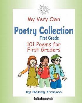My Very Own Peotry Collection 101 Poems for First Graders