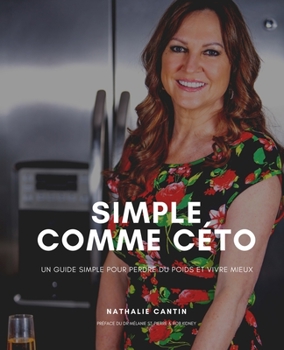 Paperback Simple comme céto: Un guide simple pour perdre du poids et vivre mieux [French] Book