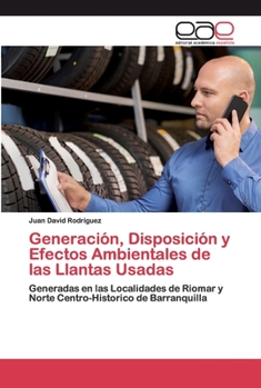 Paperback Generación, Disposición y Efectos Ambientales de las Llantas Usadas [Spanish] Book