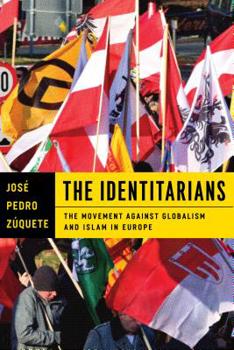 Hardcover The Identitarians: The Movement Against Globalism and Islam in Europe Book