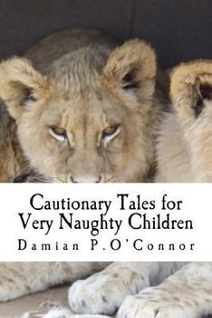 Paperback Cautionary Tales for Very Naughty Children Book