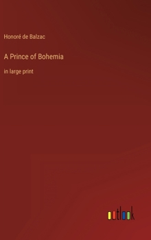 Un Prince de la Bohème - Book #47 of the La Comédie Humaine